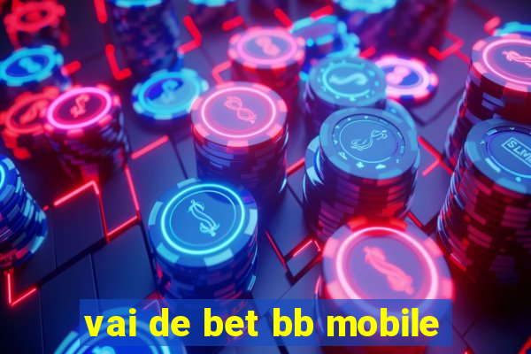 vai de bet bb mobile